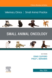 Small Animal Oncology, An Issue of Veterinary Clinics of North America: Small Animal Practice,1st Edition