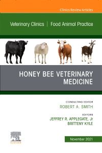 Honey Bee Veterinary Medicine, An Issue of Veterinary Clinics of North America: Food Animal Practice 1st Edition
