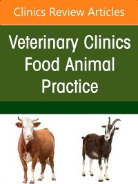 Transboundary Diseases of Cattle and Bison, An Issue of Veterinary Clinics of North America: Food Animal Practice, 1st Edition