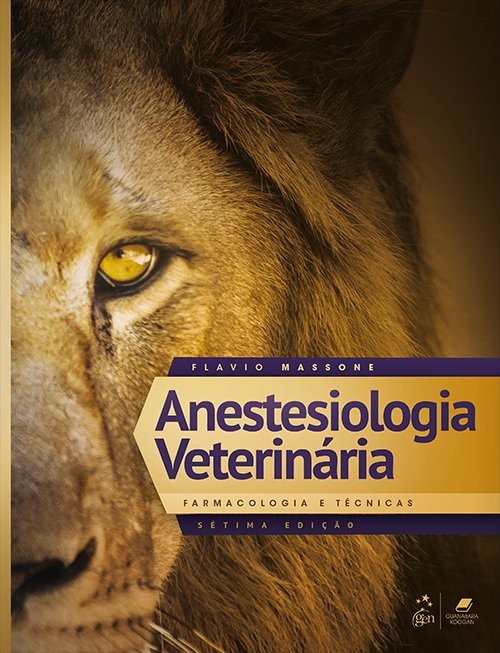 Anestesiologia Veterinária - Farmacologia e Técnicas, 7ª Edição