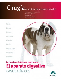 El aparato digestivo. CASOS CLÍNICOS. Cirugía en la clínica de pequeños animales
