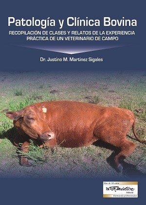 Patología y Clínica Bovina - Recopilacíon de Clases y Relatos de la Experiencia Práctica de un Veterinario de Campo