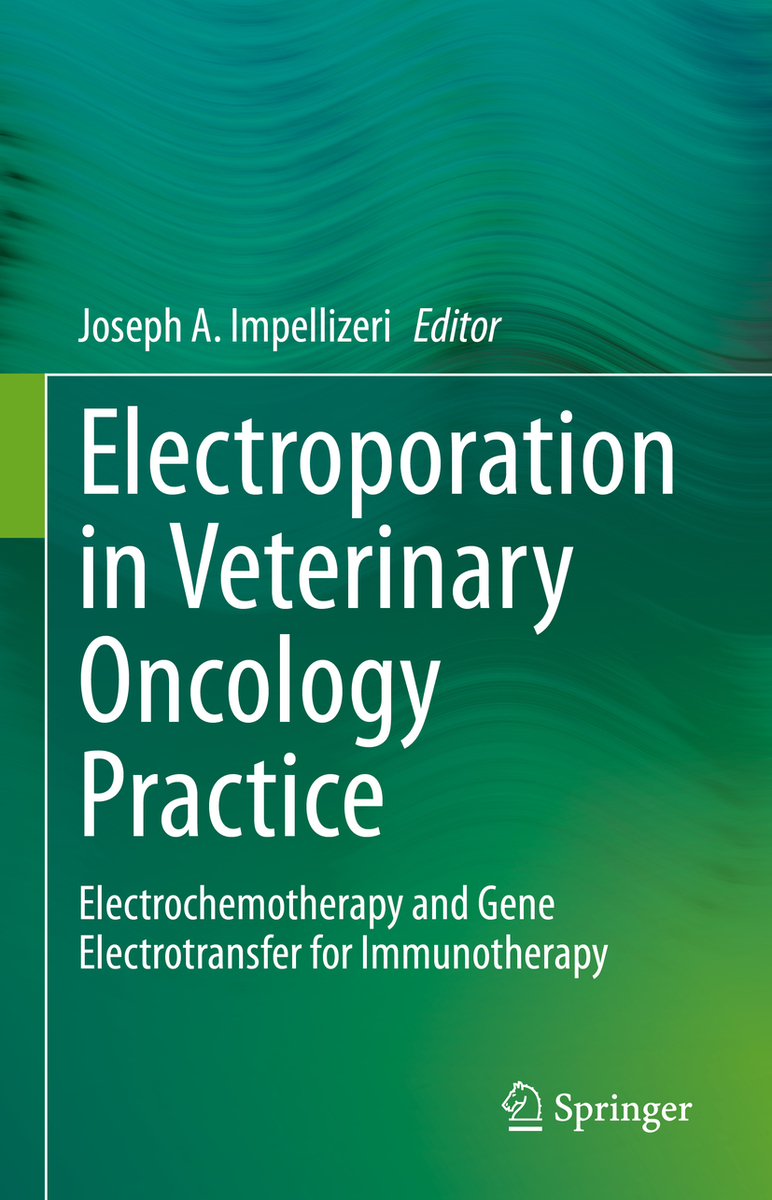 Electroporation in Veterinary Oncology Practice, Electrochemotherapy and Gene Electrotransfer for Immunotherapy
