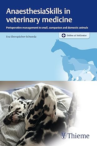 AnaesthesiaSkills in veterinary medicine Perioperative management in small, companion and domestic animals