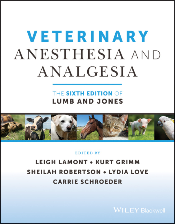 Veterinary Anesthesia and Analgesia, The 6th Edition of Lumb and Jones