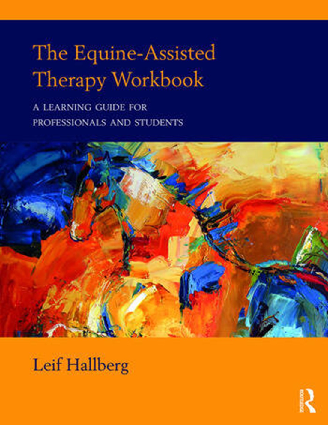 The Equine-Assisted Therapy Workbook A Learning Guide for Professionals and Students, 1st Edition
